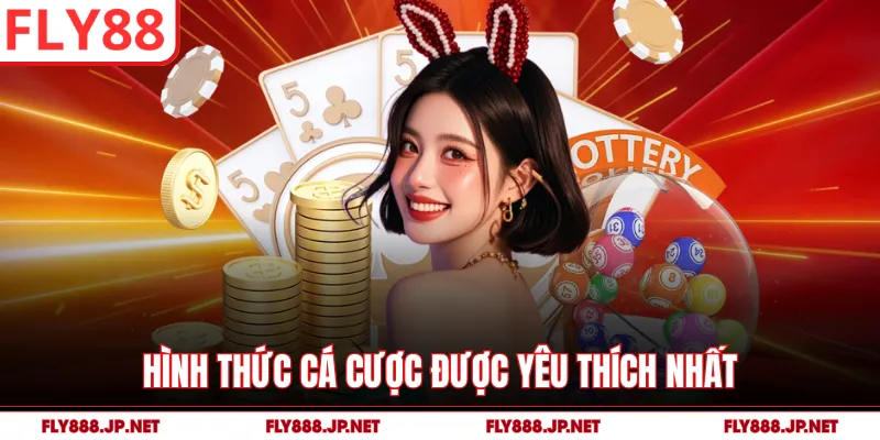 Hình thức cá cược được yêu thích nhất