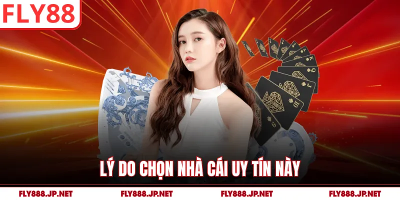 Lý do chọn nhà cái uy tín này